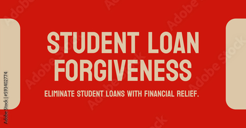 Student Loan Forgiveness - Program to forgive or reduce student loan debt