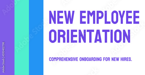 New Employee Orientation - Onboarding process for new employees