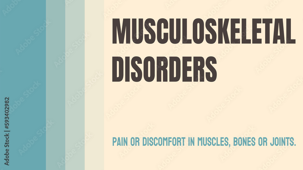 Musculoskeletal Disorders: Conditions affecting the muscles, bones, and joints. Musculoskeletal Disorders: Conditions affecting the muscles, bones, and joints.