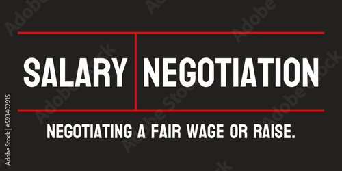 Salary Negotiation: Process of negotiating pay and benefits with an employer.