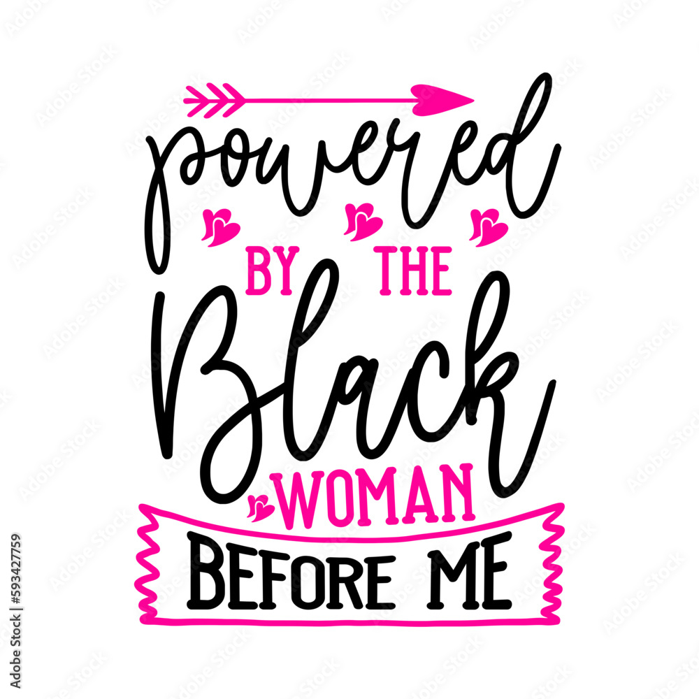 Powered By The Black Woman Before Me svg