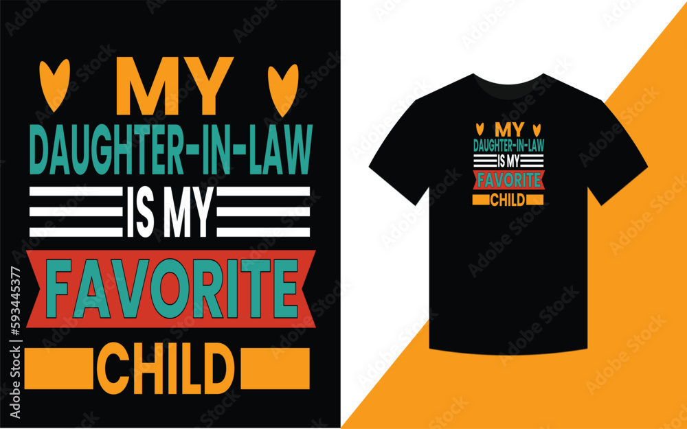 My Daughter In Law Is My Favorite Child Typography T Shirt Design My Daughter In Law Is My Favorite Child Typography T Shirt Design
