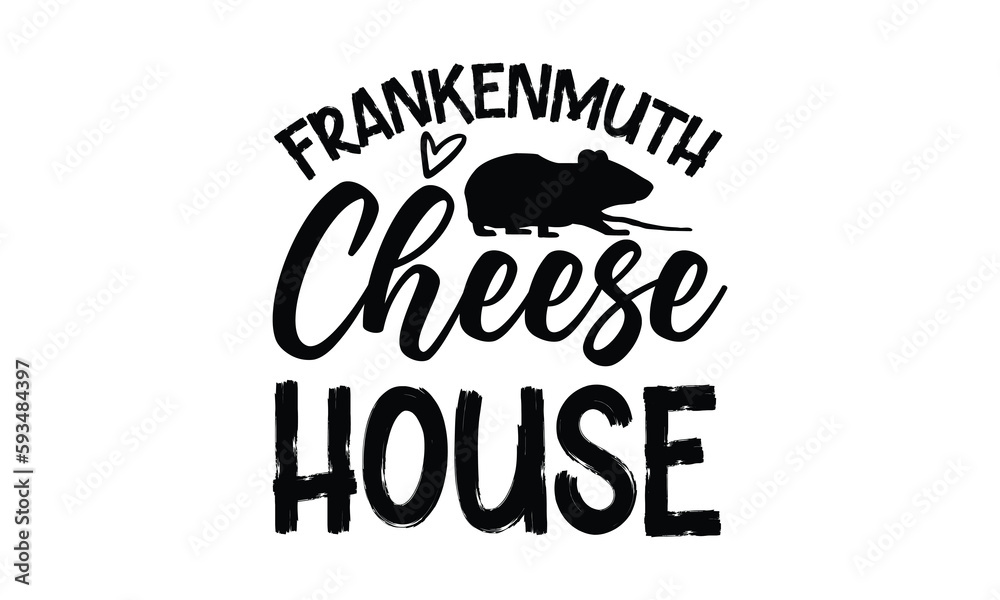 Fototapeta premium frankenmuth cheese house- rats and mice T shirt design, Funny text vector, typography svg file, Download it Now in high resolution format, eps 10