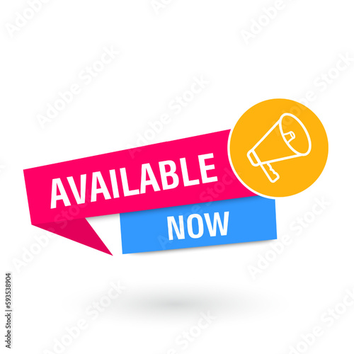 Available now banner megaphone label. Vector illustration