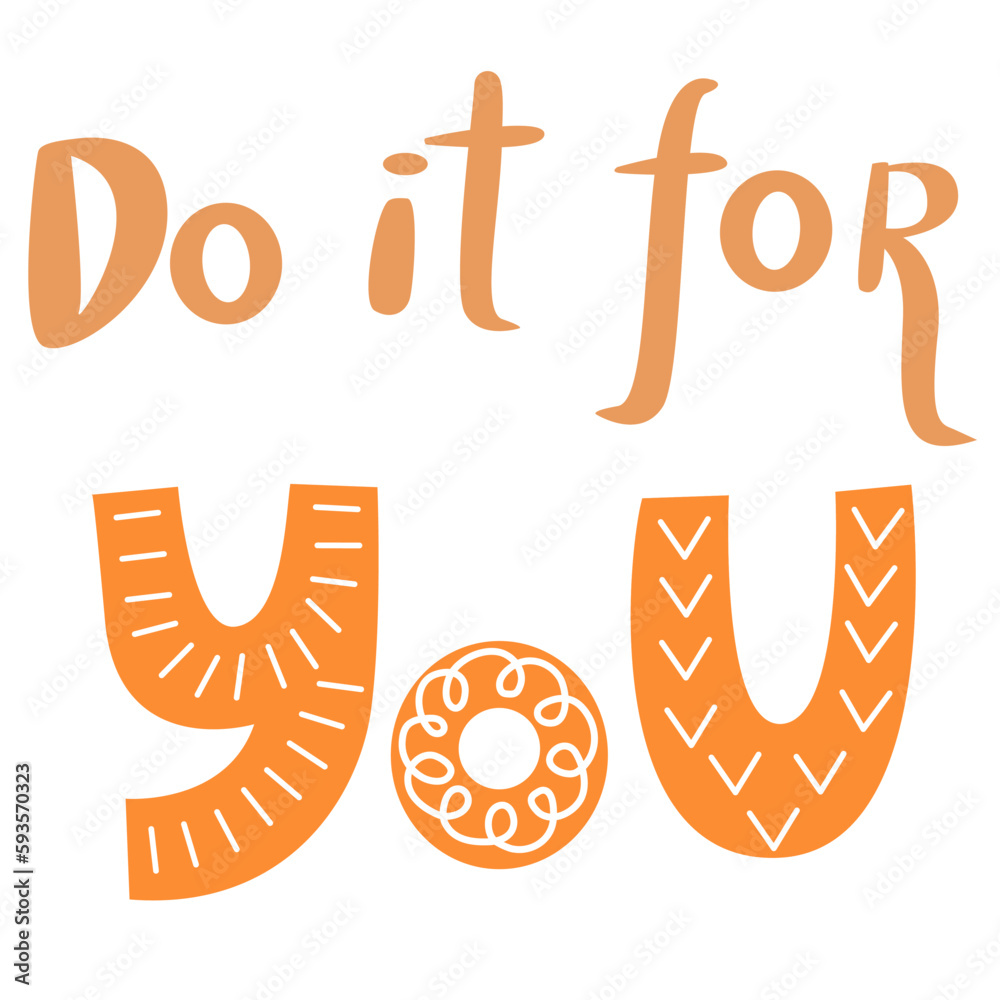 Obraz premium Do it for you lettering phrase.Banner, postcard, poster, and stickers. Vector illustration. 