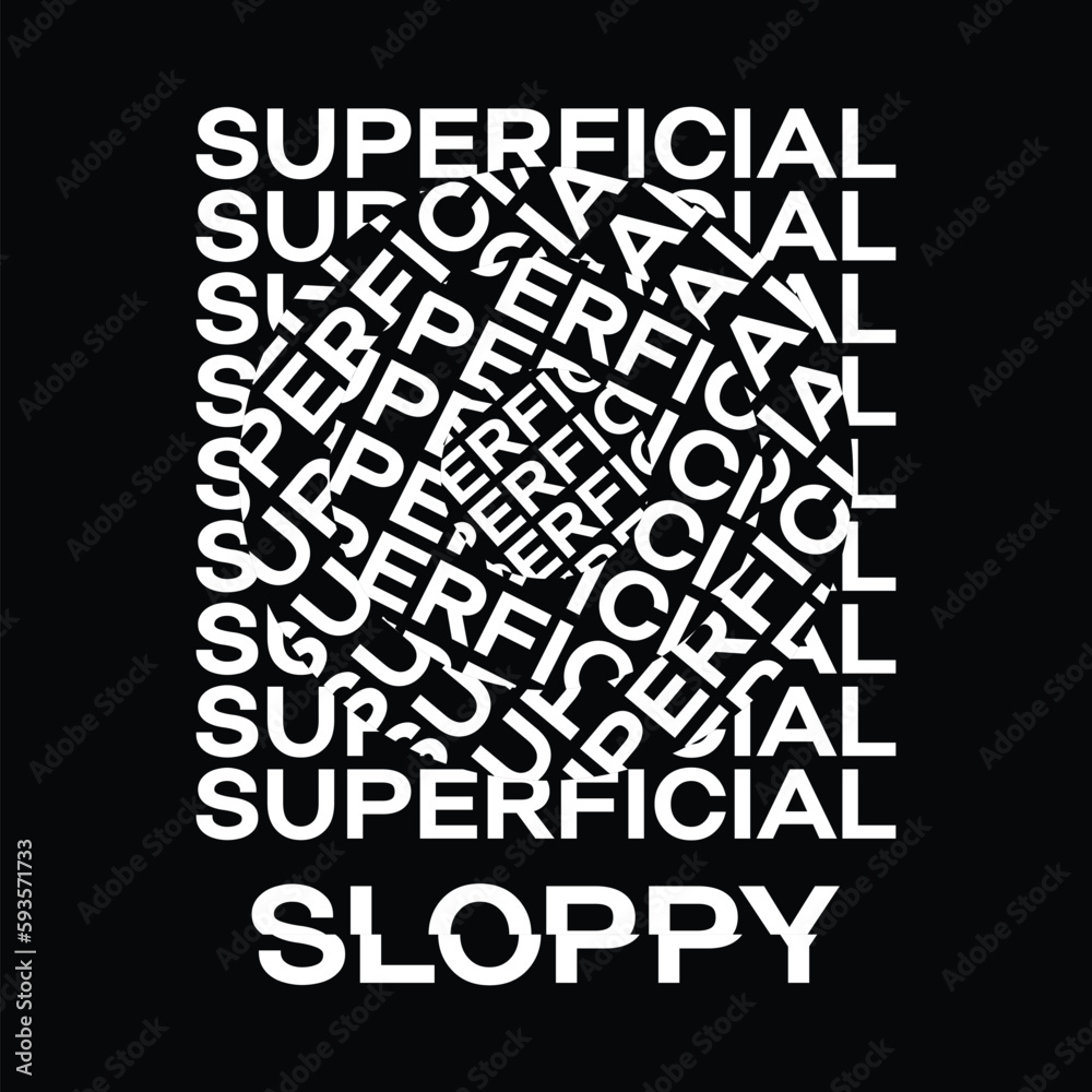 Fototapeta premium Superficial and sloppy slogan, textile printing drawing, t-shirt graphic design