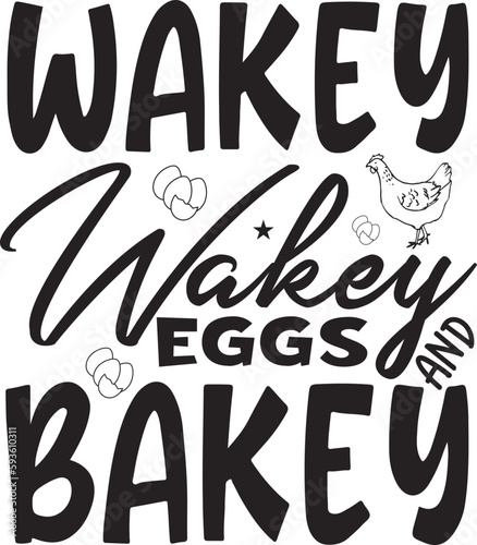 Wakey wakey eggs and bakey typography tshirt and SVG Designs for Clothing and Accessories photo
