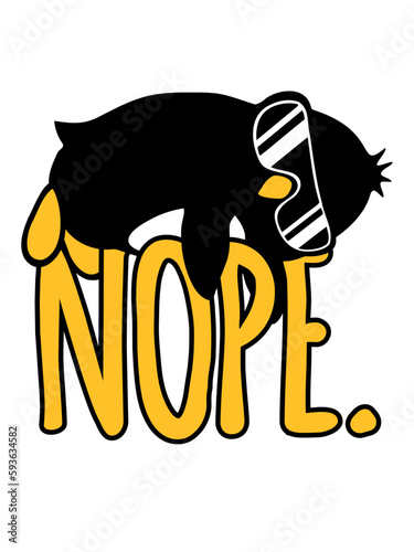 Nope. Pinguin Not Today Zitat Lustiger Cooler Fauler verschlafen Sonnenbrille Vogel Müde