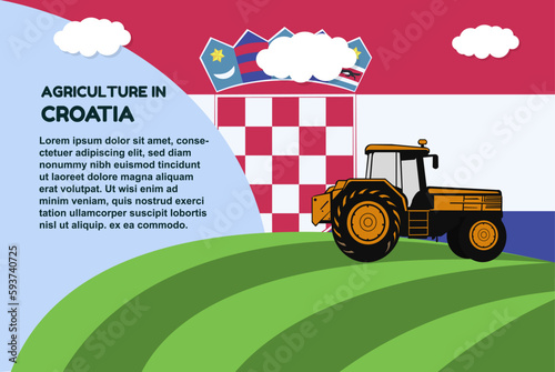 Agriculture in Croatia concept, banner with tractor field and text area, farming and cultivation idea, vector design, agrimotor and plantation with Croatia flag, organic farming photo