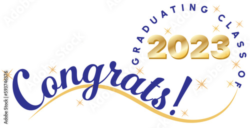 White background - Congrats Graduates Text - in Blue with 2023 in Gold - Elegant and Dynamic style with type on wave and graduating class of in circle around year. Gold stars highlight the text.