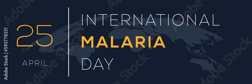 World Malaria Day, held on 25 April.