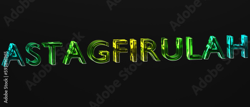 Astagfirullah, religious greetings, typography text.  Islamic typography glass with green and yellow colors