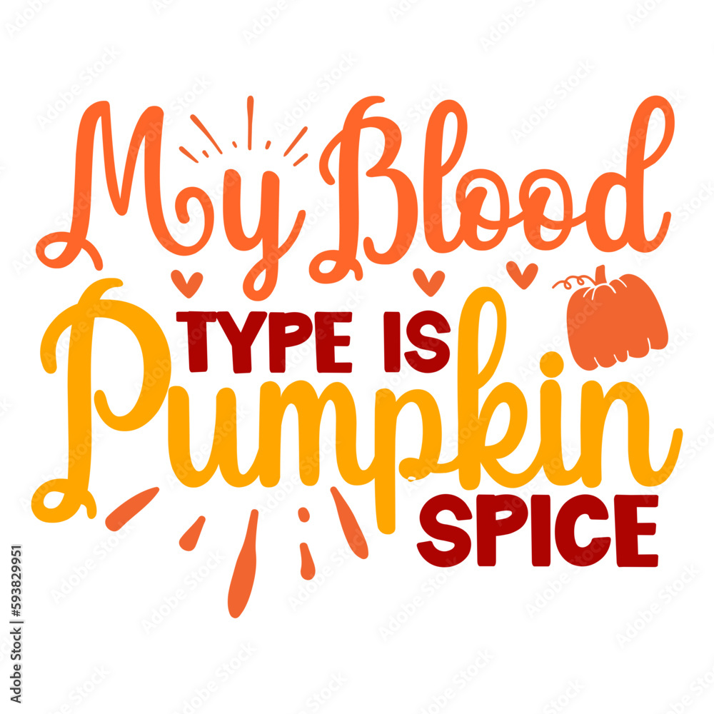 My Blood Type Is Pumpkin Spice svg