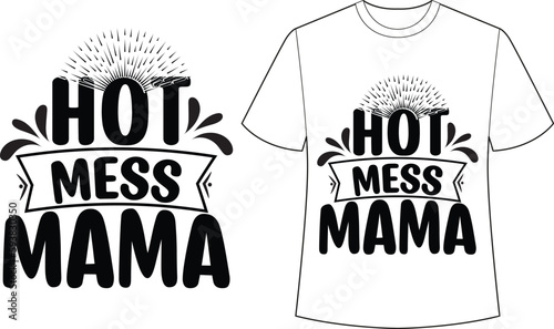 Hot mess mama SVG Design