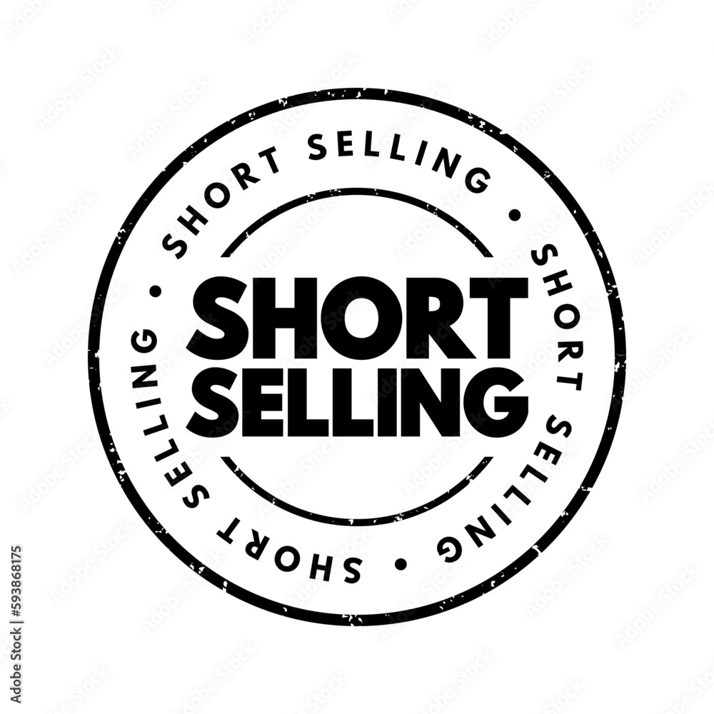 Short Selling - sale of a stock you do not own, text concept stamp for presentations and reports