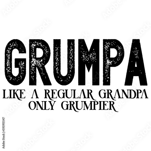 Grumpa like a regular grandpa only grumpier SVG 