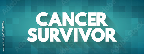 Cancer Survivor - term describing someone who has had a diagnosis of cancer, text concept background