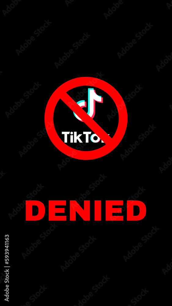 Prohibition sign on the TikTok application, censorship and the