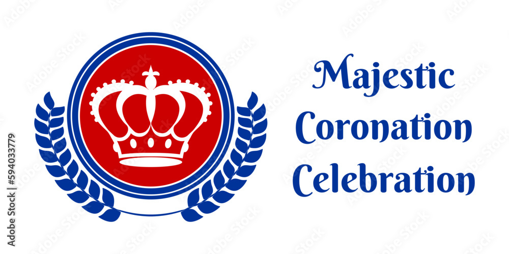 Fototapeta premium Festive banner for the coronation of the king. Background with an inscription Majestic Coronation Celebration. White, red, blue colors. Vector illustration.