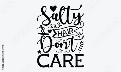 Salty hair don't care - Windsurfing svg typography T-shirt Design, Handmade calligraphy vector illustration, template, greeting cards, mugs, brochures, posters, labels, and stickers. EPA 10.