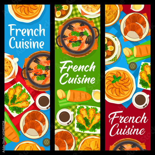 French cuisine meals banners with restaurant food, France gourmet dishes, vector menu. French cuisine onion soup, Paris croissant and frog legs baguette, seafood soup bouillabaisse and julienne