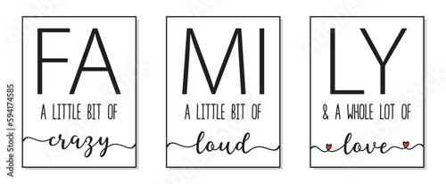 Family. A little bit of crazy, loud, love. Inspirational life quote. Family frame typography text. Modern family set poster design in frame. Vector word illustration. Wall art sign bedroom, wall decor