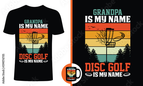 Grandpa is my name disc golf is my game - t shirt design, grandpa t-shirt design, retro grandpa t-shirt , disc golf grandpa t-shirt design, retro disc golf t shirt design