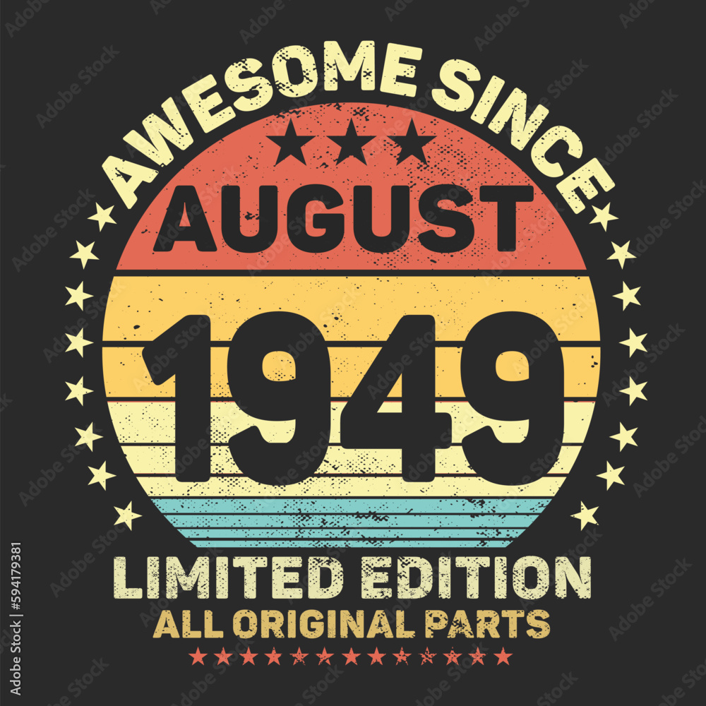 Awesome Since August 1949. Vintage Retro Birthday Vector, Birthday gifts for women or men, Vintage birthday shirts for wives or husbands, anniversary T-shirts for sisters or brother