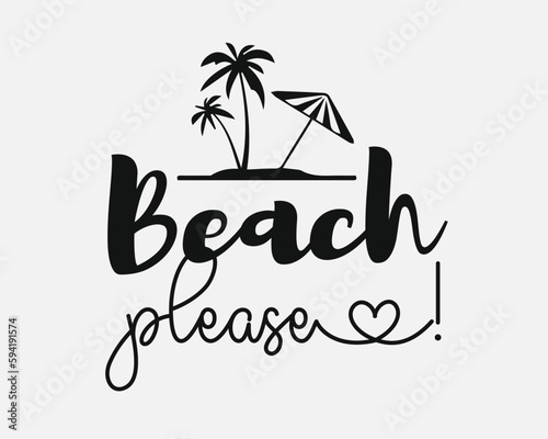 Beach please Summer tropical quote typographic art on white background