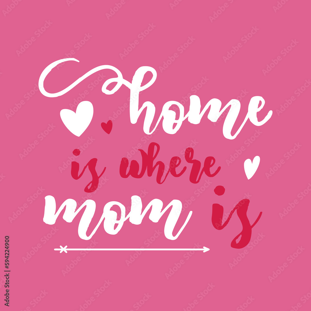 Mothers Day lettering, mother day quote-home is where mom is label. Holiday design for print, t shirt. Mom emblem isolated on pink background