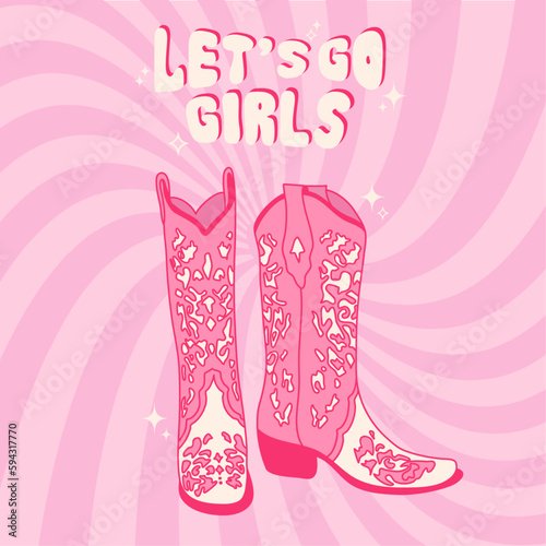 Retro pink cowgirl boot with ornament on aesthetic spiral ray burst background. Lets go girl fashion phrase print. Cowboy western and wild west theme. Hand drawn vector design.