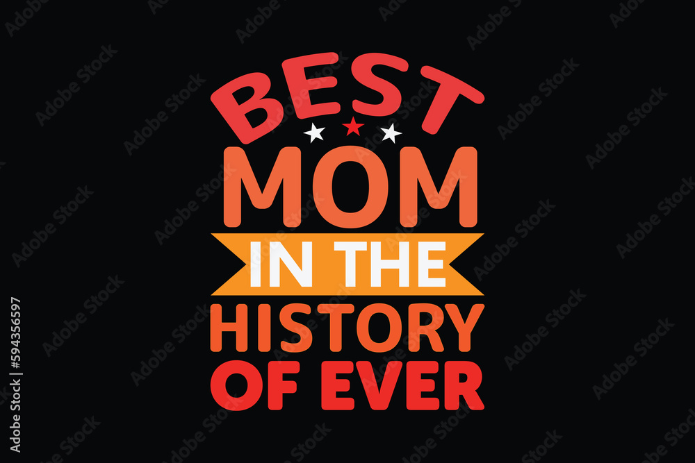 Fototapeta premium best mom in the history of ever 