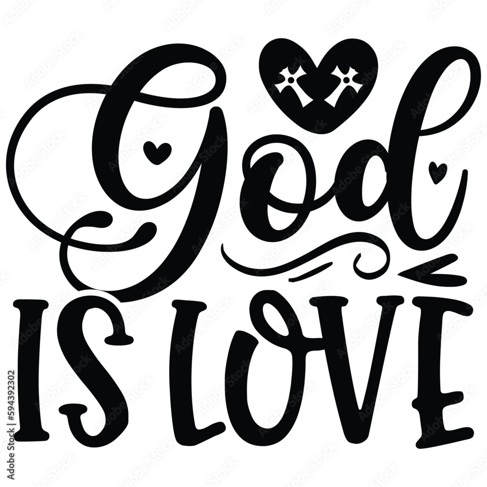 God Is Love Jesus Christian SVG And Tshirt Design, Jesus Christian