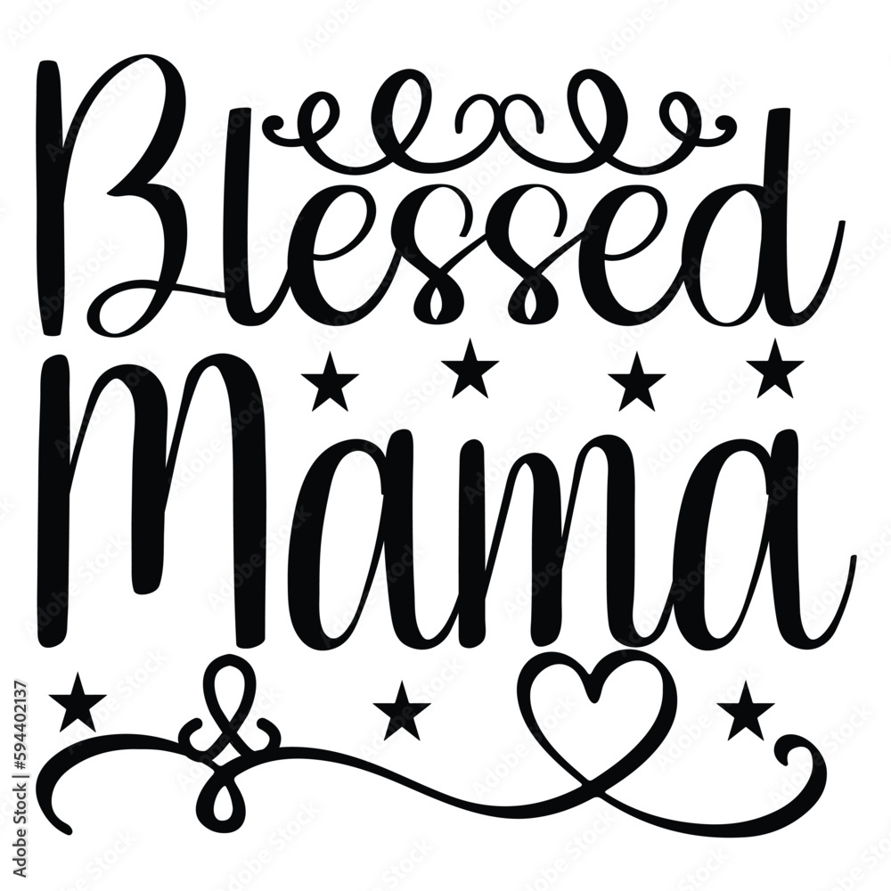 Blessed mama Mother's day shirt print template, typography design for mom mommy mama daughter grandma girl women aunt mom life child best mom adorable shirt Blessed mama Mother's day shirt print template, typography design for mom mommy mama daughter grandma girl women aunt mom life child best mom adorable shirt