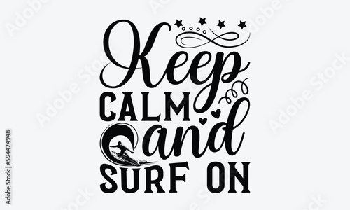 Keep calm and surf on - Windsurfing svg typography T-shirt Design, Handmade calligraphy vector illustration, template, greeting cards, mugs, brochures, posters, labels, and stickers. EPA 10.
