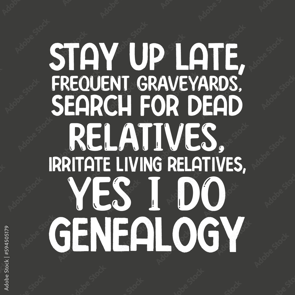 Obraz premium Genealogy begins as an interest genealogist ancestry funny mom T-shirt design vector, Ancestry & Genealogy shirt,funny Genealogist, Family, History, Ancestry, T-shirt design vector, Ancestry & Genea