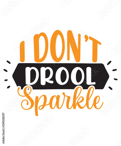 I don't drool sparkle Shirt print template, typography design for shirt, mug, iron, glass, sticker, hoodie, pillow, phone case, etc, perfect design of mothers day fathers day valentine day