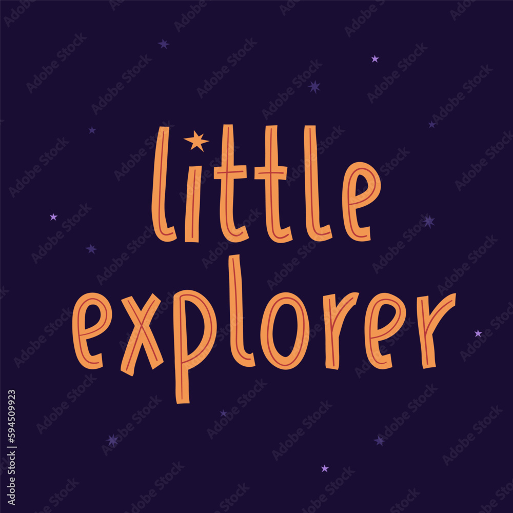 Cosmic lettering with stars. Vector illustration. Little explorer childrens quote. Cosmonautics Day