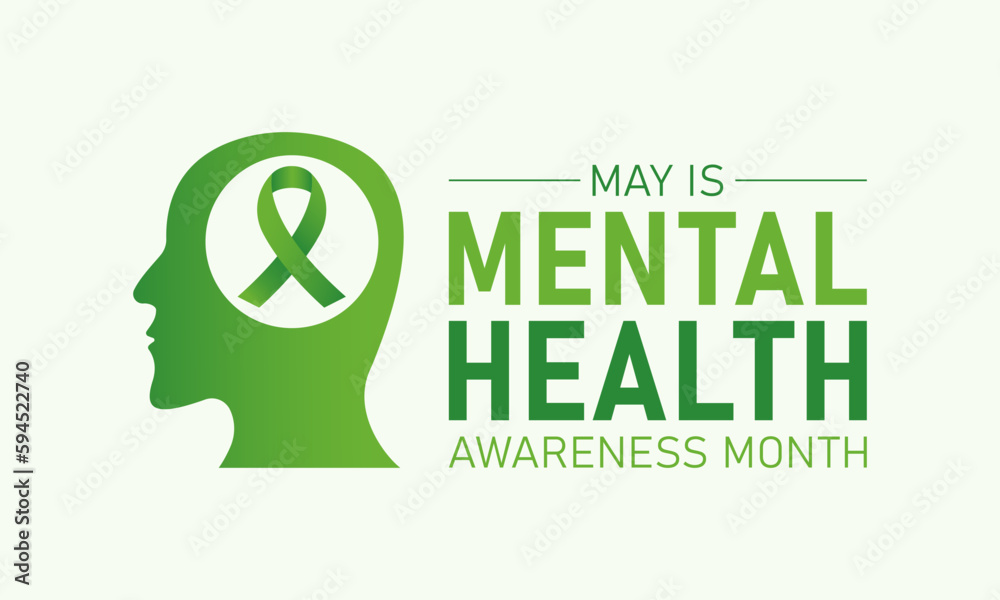 Mental health awareness month is observed every year in may. May is ...