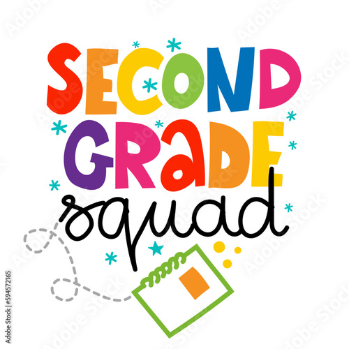 Second grade Squad - colorful typography design. Good for clothes, gift sets, photos or motivation posters. Preschool education T shirt typography design. Welcome back to School.