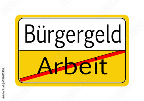Schild Bürgergeld ja - Arbeit nein,  Text in deutsch,
Wichtige Information!
Vektor Illustration isoliert auf weißem Hintergrund
