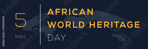 African World Heritage Day, held on 5 May.