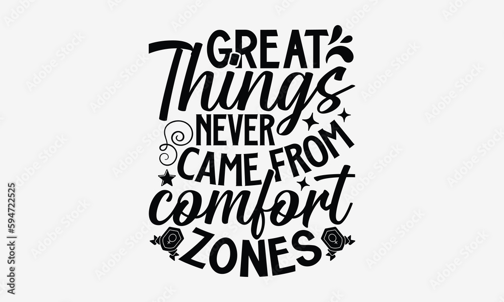 Vettoriale Stock Great Things Never Came From Comfort Zones- Women ...