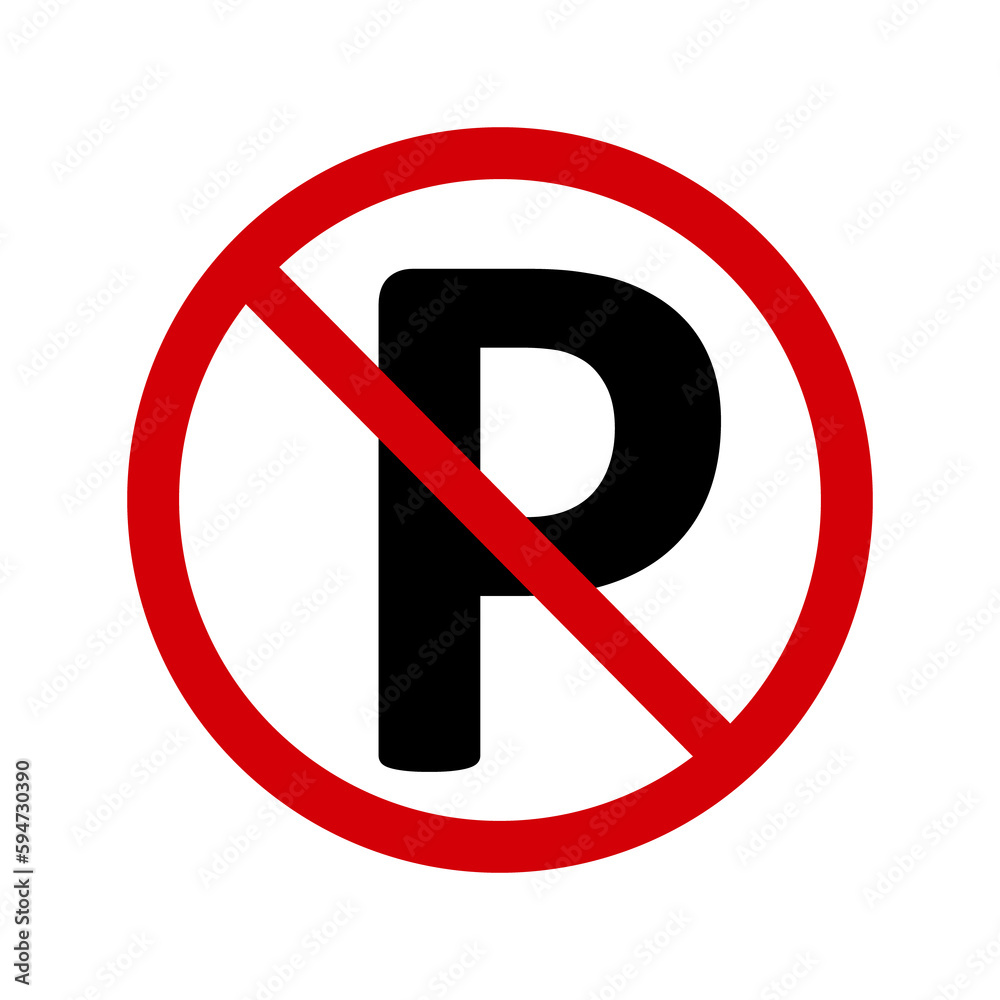 No parking sign. Prohibition sign, do not park. Red crossed out circle