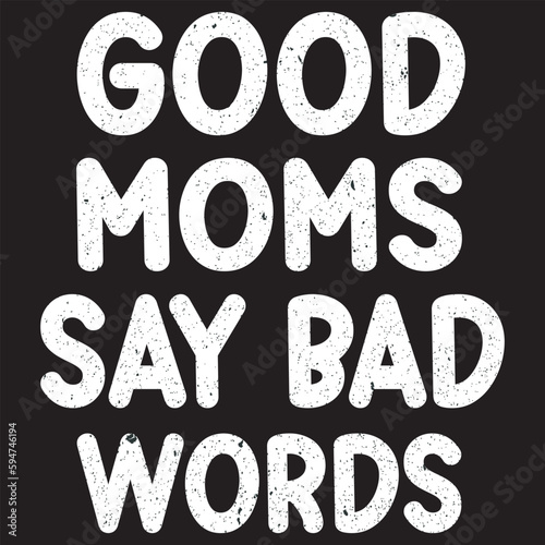 Good moms say bad words