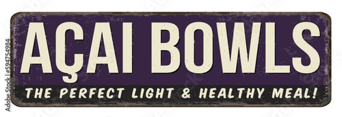 Acai bowls vintage rusty metal sign
