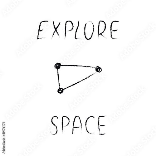 Doodle cosmos illustration in childish style. Hand drawn space card with lettering explore, constellation. Black and white.