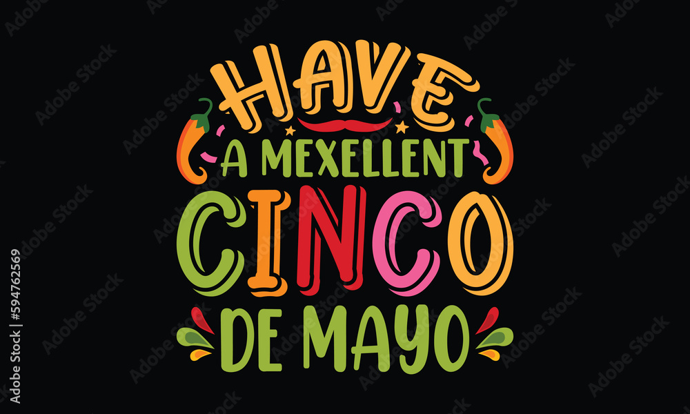 
Cinco De Mayo t-shirt design. Cinco De Mayo  quotes typographic t shirt design vector.