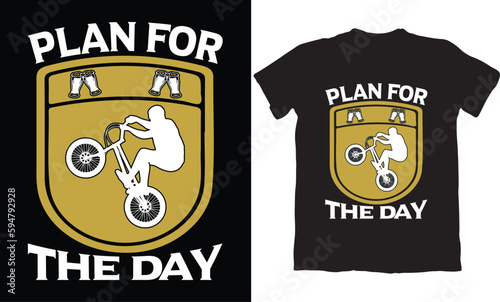 PLAN THE DAY-BMX BIKE T-SHIRT DESIGN GRAPHIC