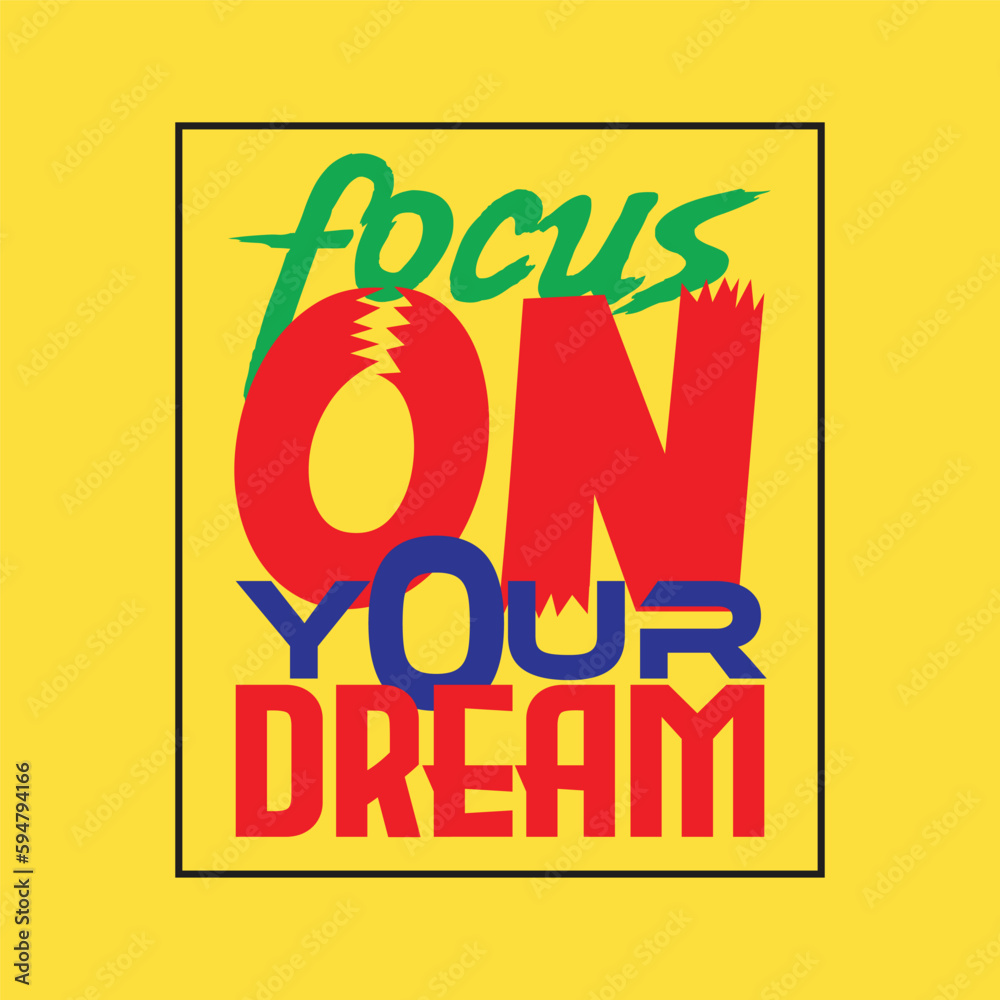 Focus on your dream motivational quote
